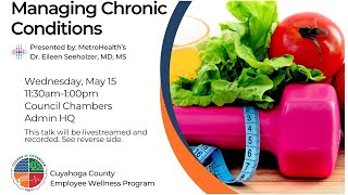Wellness: Managing Chronic Condition Presented by: Dr. Eileen Seeholzer, MD, MS