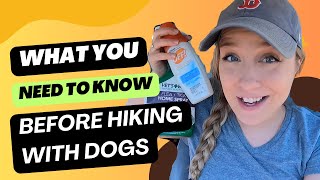 Important things to know before hiking with your dogs