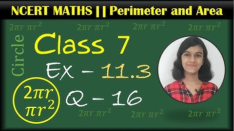 Class 7th Maths || Ex-11.3 || Q-16 || Perimeter and Area || NCERT || CBSE