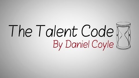Talent Code: How the Brain Really Learns