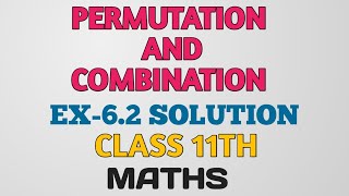 PERMUTATION AND COMBINATION EX- 6.2 SOLUTION CLASS 11TH  #fastudyclasses #cbsemaths 