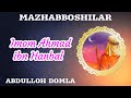 Imom Ahmad ibn Hanbal 11/11 | Abdulloh Domla