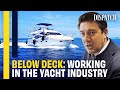 Below Deck: Working In The Luxury Yacht Industry | DISPATCH | HD Extreme Wealth Yacht Documentary