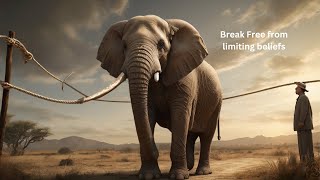 Break free from limiting beliefs