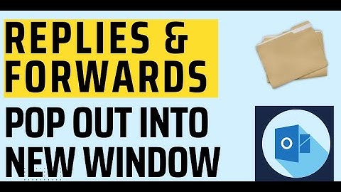 How to Open Replies and Forwards in a New Window in Outlook?