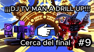 DJ TV MAN a DRILL UP Dia 9 ¿Cerca del final? toilet tower defense #toilettowerdefense