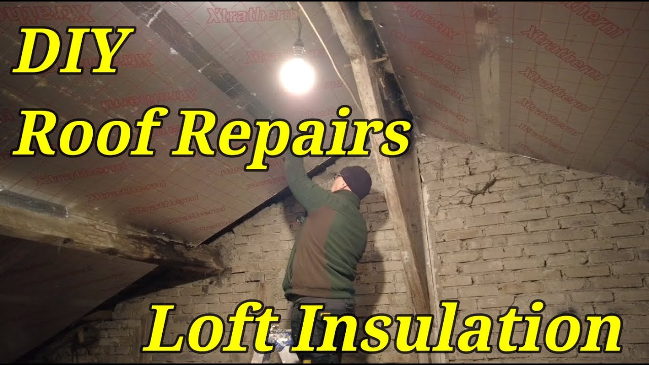 STORM DAMAGE REPAIRS! #26 Loft Insulation, Ex Roof Repair... - YouTube