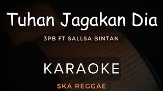 Tuhan Jagakan Dia - 3Pemuda Berbahaya Feat Sallsa Bintan | Karaoke | Ska Reggae