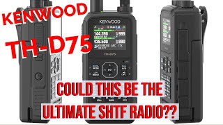 The Ultimate SHTF radio  Kenwood THD75
