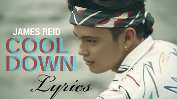 James Reid - Cool Down Lyrics