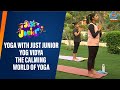 Yoga with Just Junior | Yog Vidya | The Calming World Of Yoga