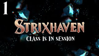 STRIXHAVEN: A CURRICULUM OF CHAOS | Ep #1 | Dungeons and Dragons Campaign [DnD 5e]