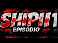 SHIPII O Segredo Ep 1