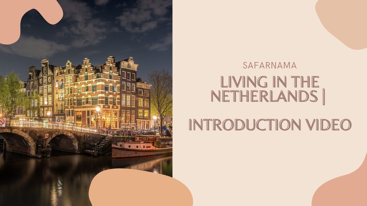 LIVING IN THE NETHERLANDS INTRODUCTION OF MY CHANNEL YouTube
