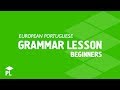 The basic European Portuguese structures for beginners