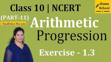 Arithmetic Progression| Class 10 | Part- 11 | Exercise 1.3 | NCERT