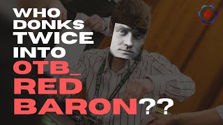 Who Donks TWICE Into OTB_RedBaron (and why PIOsolver LOVES it)