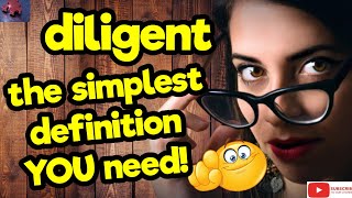 DILIGENT. The simplest definition YOU need!! #tellsvidetionary™
