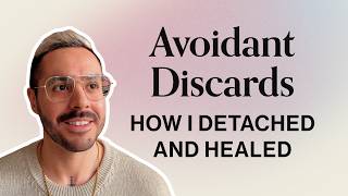 Healing After an Avoidant Discard: How I Detached & Rebuilt My Attachment Style