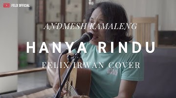 Hanya Rindu - Andmesh Kamaleng ( Felix Irwan Cover )