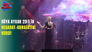 Röya Ayxan 25 Ilin Hesabat Konsertini Verdi