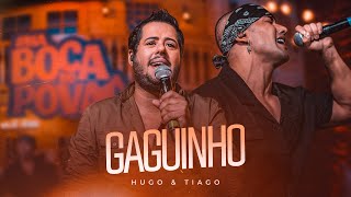 Gaguinho - Hugo & Tiago (#NaBocaDoPovão)