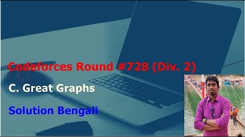 Codeforces Round #728 (Div. 2) Problem: C. Great Graphs (Bengali)