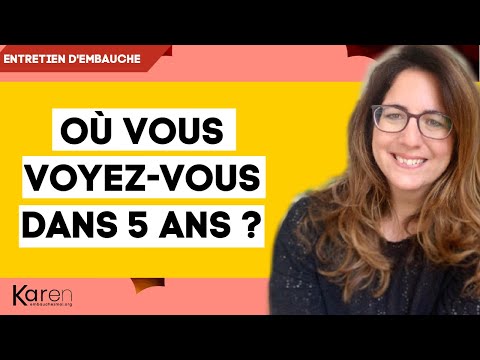 Où vous voyez-vous dans 5 ans ? Question Entretien d&rsquo;embauche : 6 exemples de réponses