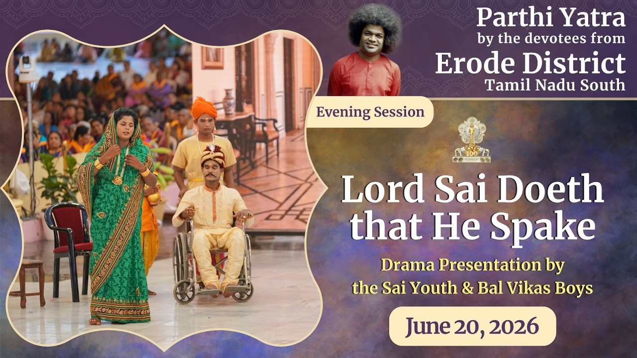 'Lord Sai Doeth that He Spake' - Drama by Sai Youth & Bal Vikas Boys | June 20, 2026 | Evening