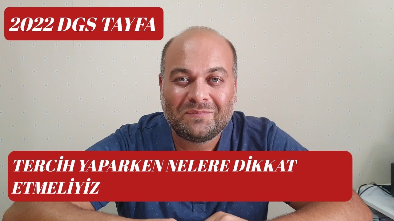2022 Dgs Tayfa Tercih Yaparken Dikkat Edilmesi Gerekenler