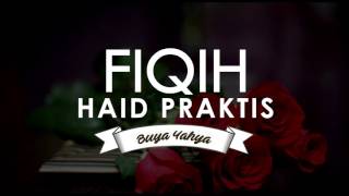 Fiqih Haid Praktis | Buya Yahya | Fiqih Praktis | 22 Sept 2016