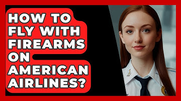How To Fly With Firearms On American Airlines? - SecurityFirstCorp.com