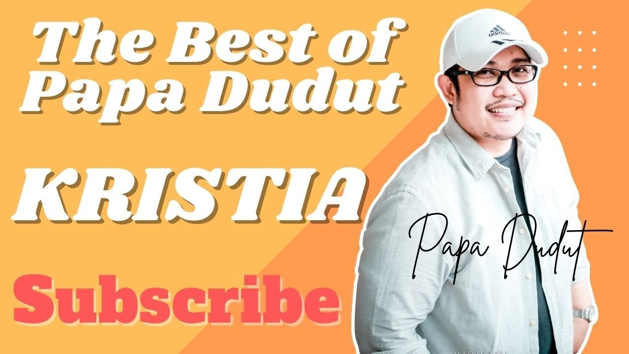 KRISTIA (THE BEST OF PAPA DUDUT)