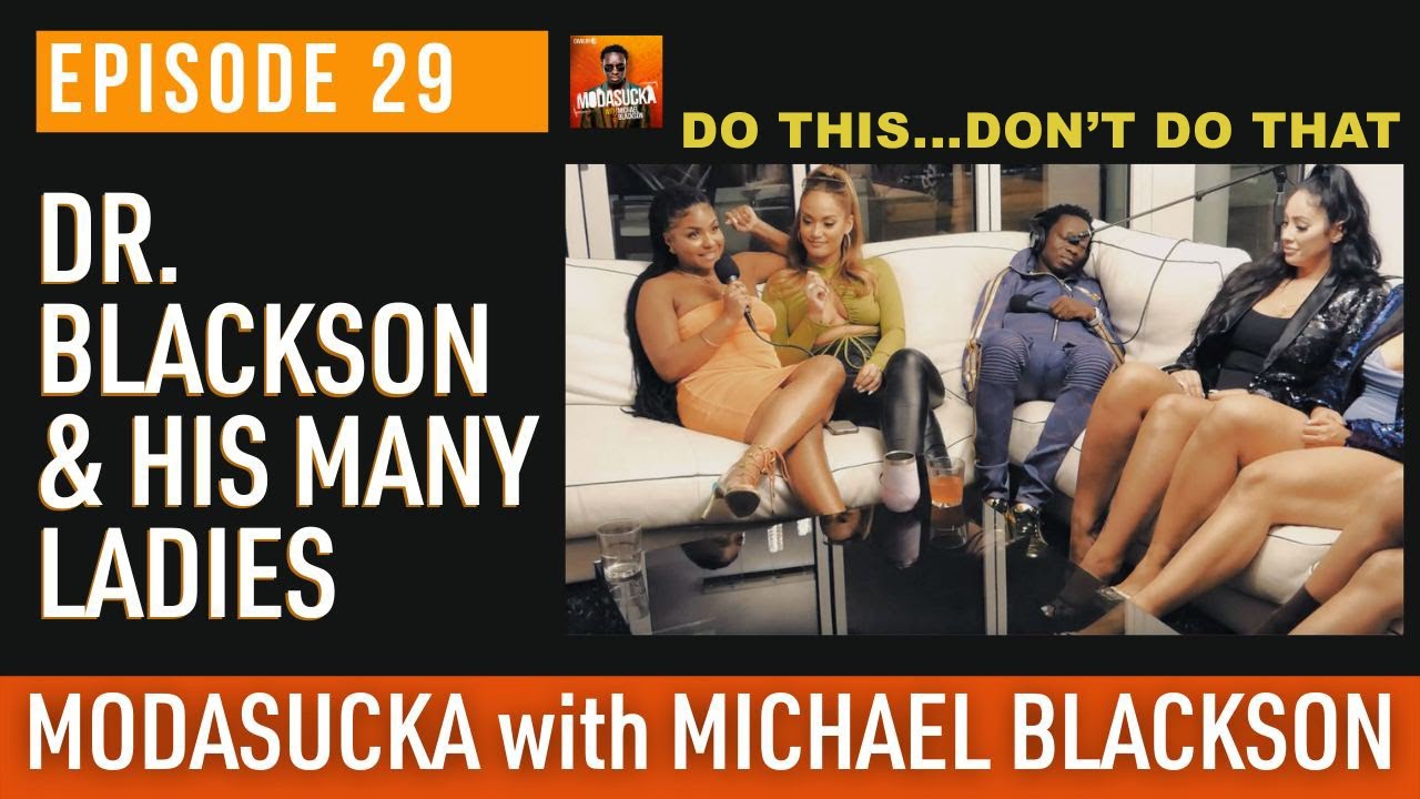 Dr Blackson Learns How To Please A Women Michael Blackson S Modasucka Podcast Clip Youtube