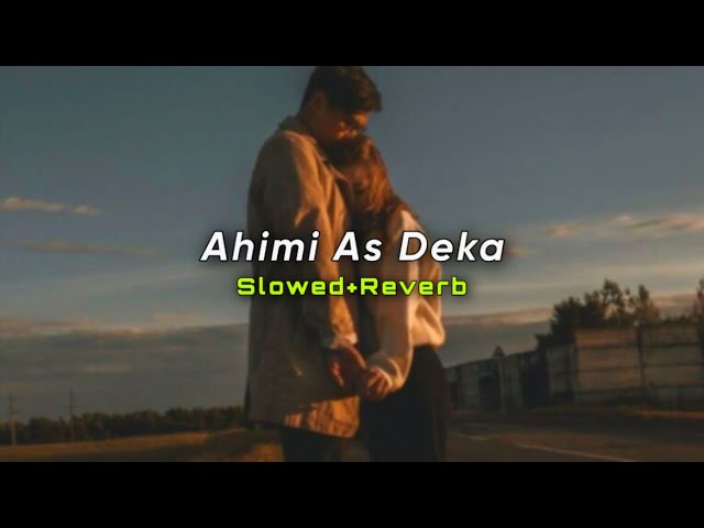 Ahimi As Deka (Slowed+Reverb) | SlowMo_LK class=