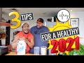 3 TIPS for a HEALTHY 2021
