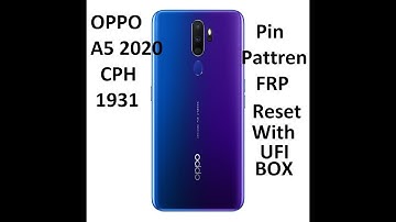 OPPO A 5 2020 CPH 1931 Pin /pattren/FRP Reset With UFI BOX