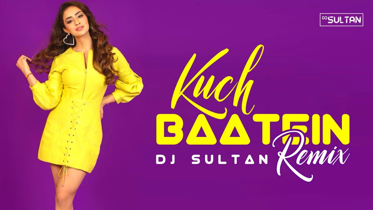 Kuch Baatein Remix Song | DJ Sultan | Payal Dev | Jubin Nautiyal | Kuch Baatein Hai Kehni Unse Song