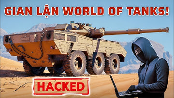 Bật hack gian lận trong World of Tanks?