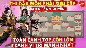 VÕ LÂM 1 MOBILE - TDMP SIÊU CẤP SV BA LĂNG HUYỆN -TOÀN CẢNH TOP CÔN LÔN TRANH VỊ TRÍ MẠNH NHẤT | LnP