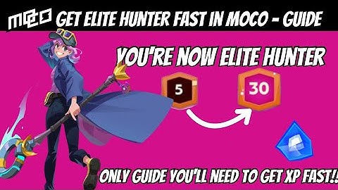 Get Elite Hunter Level Faster Than Ever | Guide To Gain XP In Moco/Mo.Co |