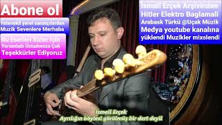 İsmail Erçek Ayrılığın Böylesi Görülmüş Bir Dert Deyil Arşivinden Mixs