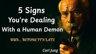 5 Signs You're Dealing With a Human Demon RUN!!! | Carl Jung Psychology