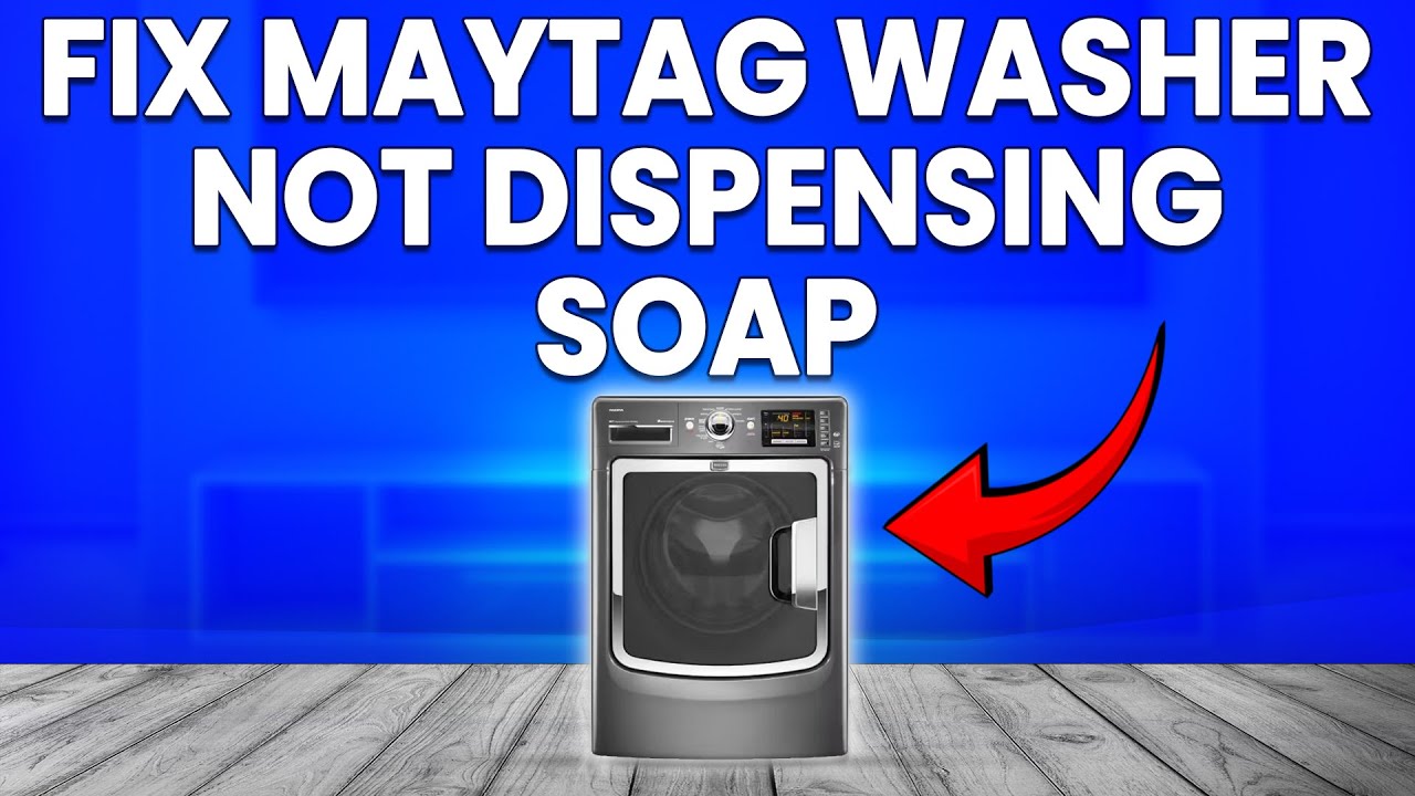 How To Fix Maytag Washer Not Dispensing Soap (How To Troubleshoot ...