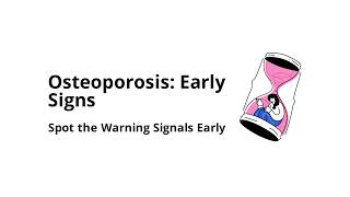 What are the early warning signs of osteoporosis?