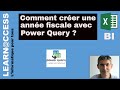 Power Query  - Comment transformer un champ Date et calculer une Année Fiscale ?