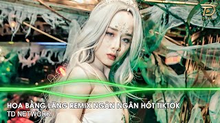Hoa Bằng Lăng Remix Ngân Ngân Cover (TD Mix) ~ Ôi Ôi Ôi Tình Xưa Đã Phai Remix Hót Trend Tiktok