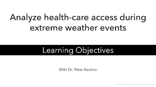 Analyze Health-Care Access During Extreme Weather Events Module Learning Objectives