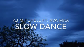 Slow Dance (Lyrics) - AJ Mitchell ft. Ava Max