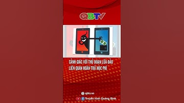 Cảnh giác với thủ đoạn lừa đảo liên quan hoàn trả học phí| QBTV #shorts